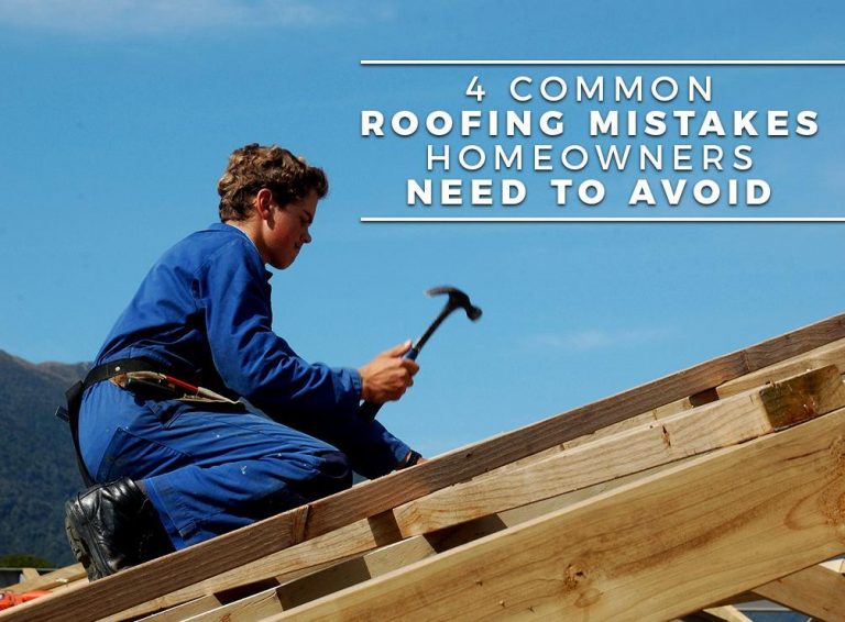 4 Common Roofing Mistakes Homeowners Need to Avoid