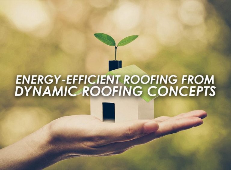 Energy-Efficient Roofing from Dynamic Roofing Concepts