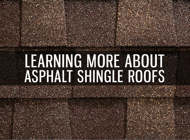 Learning More about Asphalt Shingle Roofs