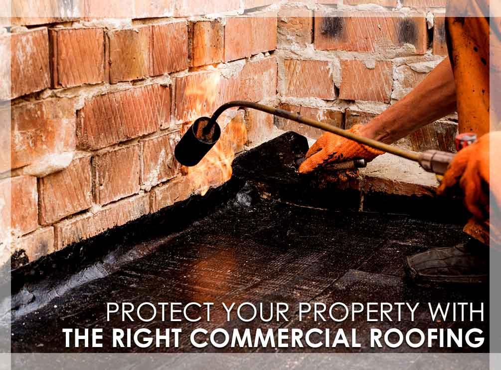 Protect Your Property With the Right Commercial Roofing