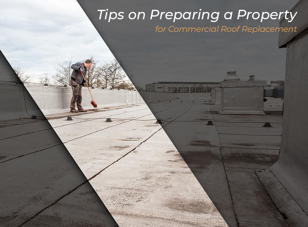Tips on Preparing a Property for Commercial Roof Replacement
